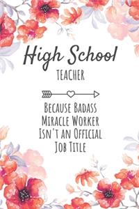 High School Teacher Because Badass Miracle Worker Isn't an Official Job Title