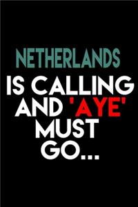 Netherlands Is Calling And 'Aye' Must Go...