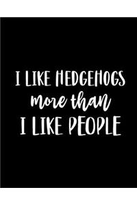 I Like Hedgehogs More Than I Like People