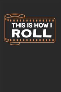 Thats How I Roll Notebook - Funny Photography Journal Planner Photographer