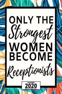 Only The Strongest Women Become Receptionists