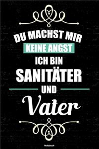 Du machst mir keine Angst ich bin Sanitäter und Vater Notizbuch