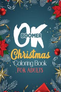 OK Boomer Christmas Coloring Book for Adults