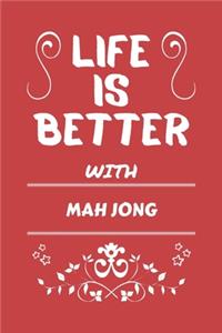 Life Is Better With Mah Jong