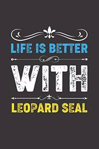 Life Is Better With Leopard Seal