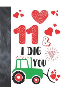 11 & I Dig You