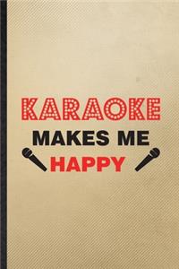 Karaoke Makes Me Happy