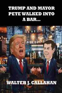 Trump and Mayor Pete Walked Into a Bar...