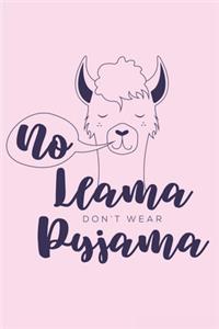 No Llama Don't Wear Pyjama