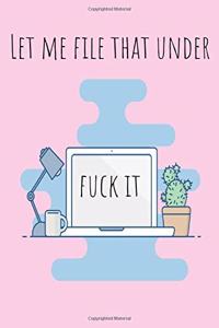 Let me file that under Fuck It