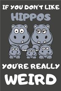 If You Don't Like Hippos You're Really Weird