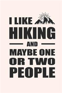 I Like Hiking and Maybe One Or Two People