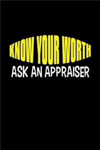 Know your worth. Ask an appraiser