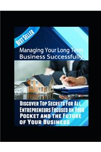 Managing Your Long Term Business Succcessfully