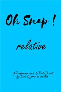 Oh Snap! relative Photographer's PhotoShoot log book & gear checklist
