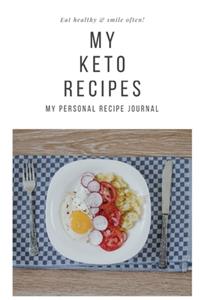 My Personal Keto Recipe Journal: Personalized blank cookbook journal for recipes to write in for women, girls, teens - a recipe keepsake book designed by AnnesMessages