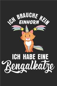 Ich brauche Kein Einhorn Ich habe Eine Bengalkatze