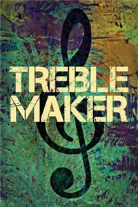 Treble Maker