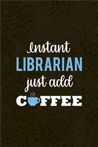 Instant Librarian Just Add Coffee