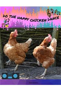 Do The Happy Chicken Dance