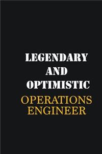 Legendary and Optimistic Operations Engineer