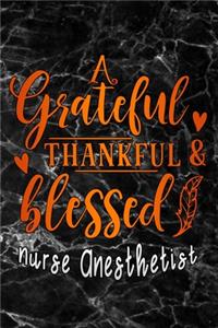 grateful thankful & blessed Nurse Anesthetist