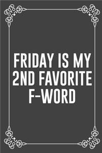 Friday Is My 2nd Favorite F-Word