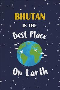 Bhutan Is The Best Place On Earth