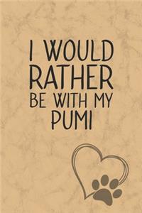 I Would Rather Be With My Pumi