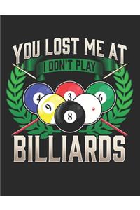 You Lost Me At I Dont Play Billiards