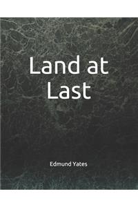 Land at Last