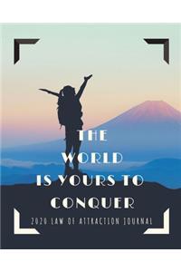 The World Is Yours To Conquer - 2020 Law Of Attraction Journal