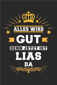 Alles wird gut denn jetzt ist Lias da