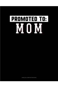 Promoted To Mom