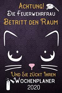 Achtung! Die Feuerwehrfrau betritt den Raum und Sie zückt Ihren Wochenplaner 2020