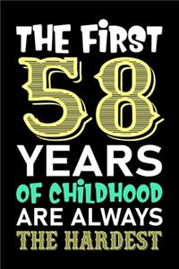 The First 58 Years Of Childhood Are Always The Hardest