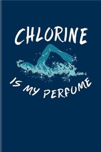 Chlorine is my Perfume