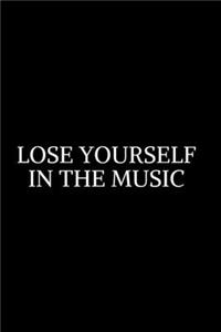 Lose Yourself in the Music