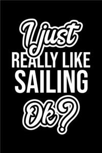 I Just Really Like Sailing Ok?