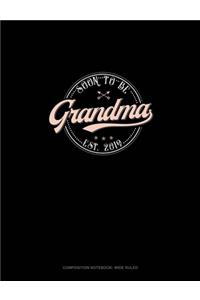 Soon To Be Grandma Est. 2019