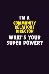 I'M A Community Relations Director, What's Your Super Power?