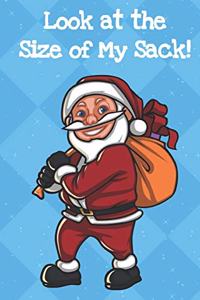 Look At The Size Of My Sack