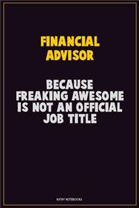 Financial Advisor, Because Freaking Awesome Is Not An Official Job Title