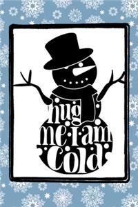 Hug Me I Am Cold