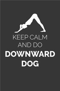 Keep Calm And Do Downward Dog Notebook