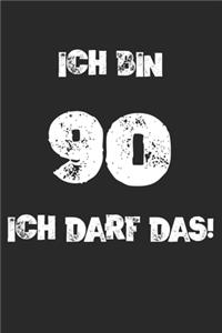 Ich Bin 90 Ich Darf Das!