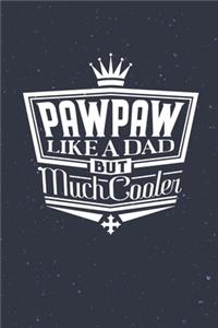 Pawpaw Like A Dad But Cooler