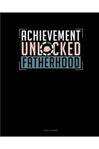 Achievement Unlocked Fatherhood