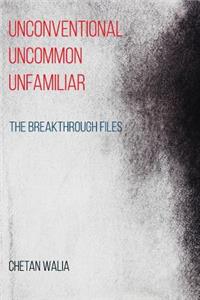 Unconventional Uncommon Unfamiliar