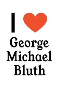 I Love George Michael Bluth